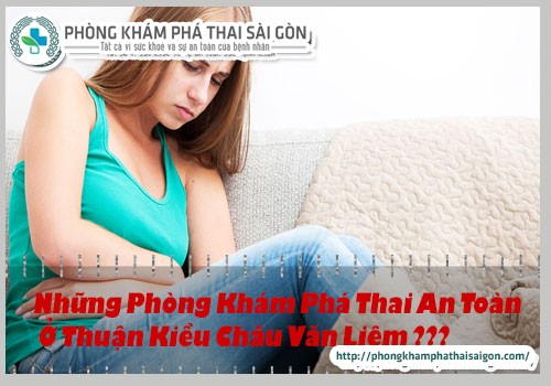 phòng khám phá thai an toàn tại Thuận Kiều Châu Văn Liêm